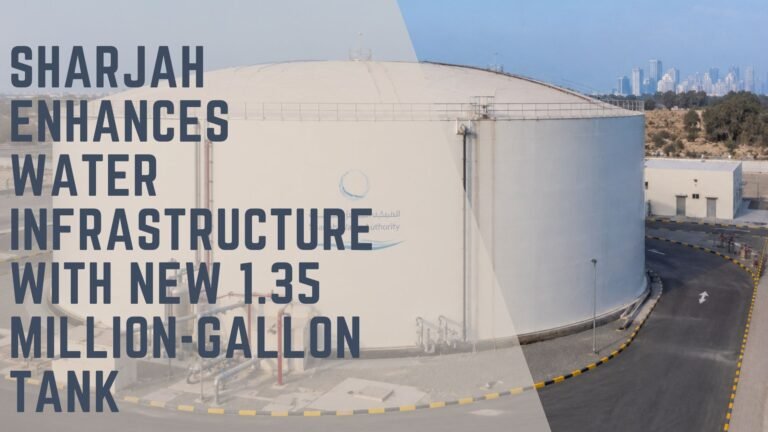 Sharjah Enhances Water Infrastructure with New 1.35 Million-Gallon Tank