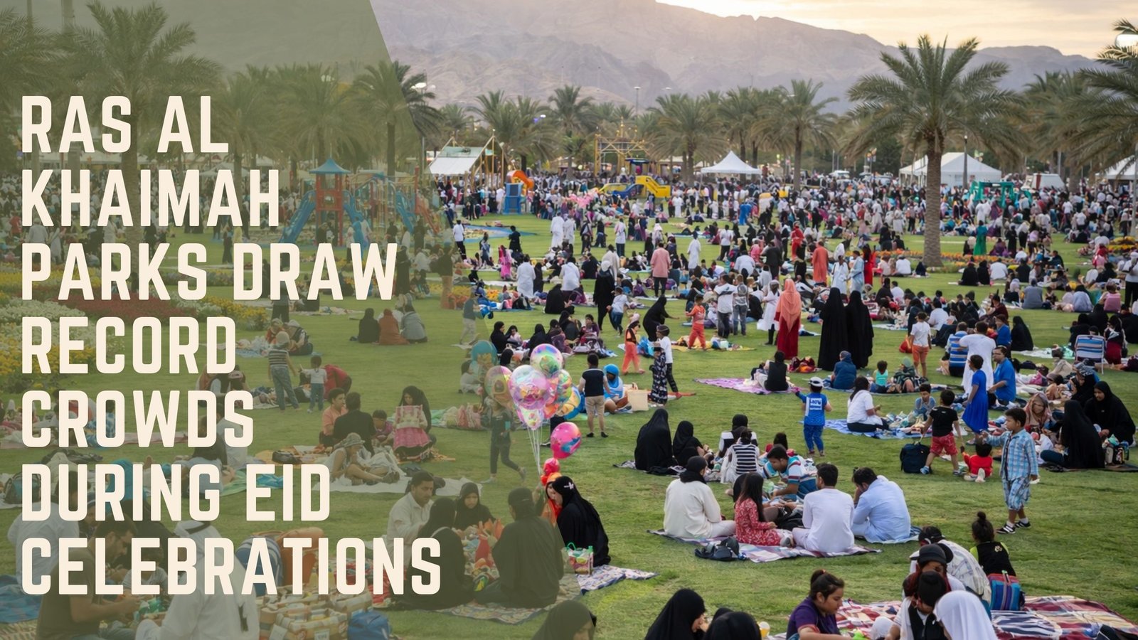 Ras Al Khaimah parks Eid celebrations