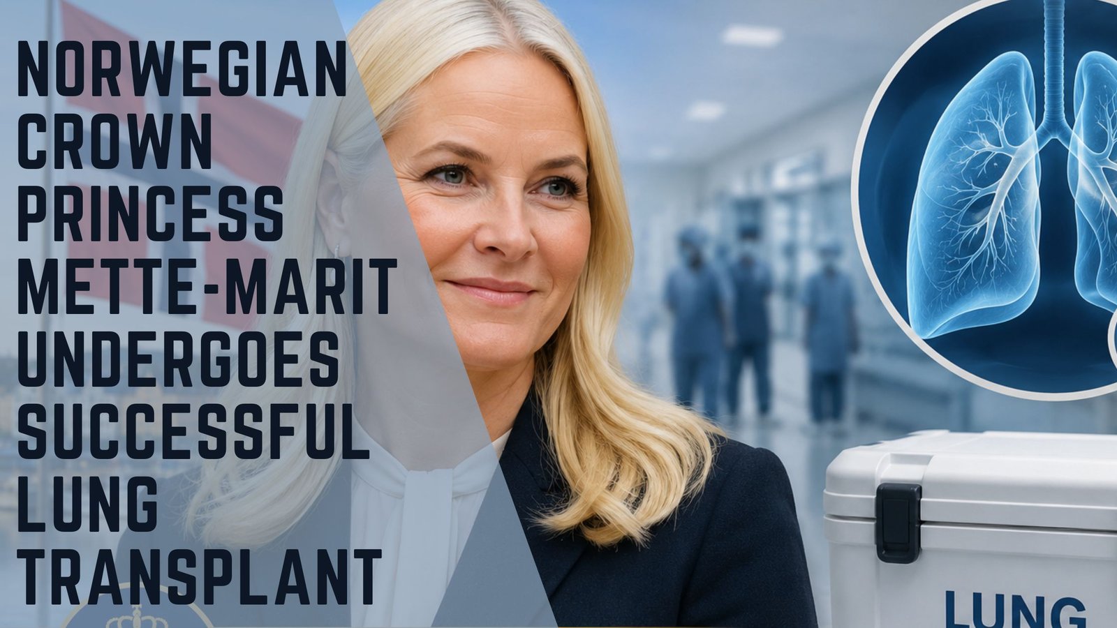 Norwegian Crown Princess Mette-Marit Lung Transplant