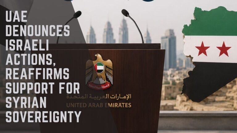 UAE Denounces Israeli Actions, Reaffirms Support for Syrian Sovereignty