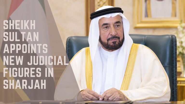 Sheikh Sultan Appoints New Judicial Figures in Sharjah